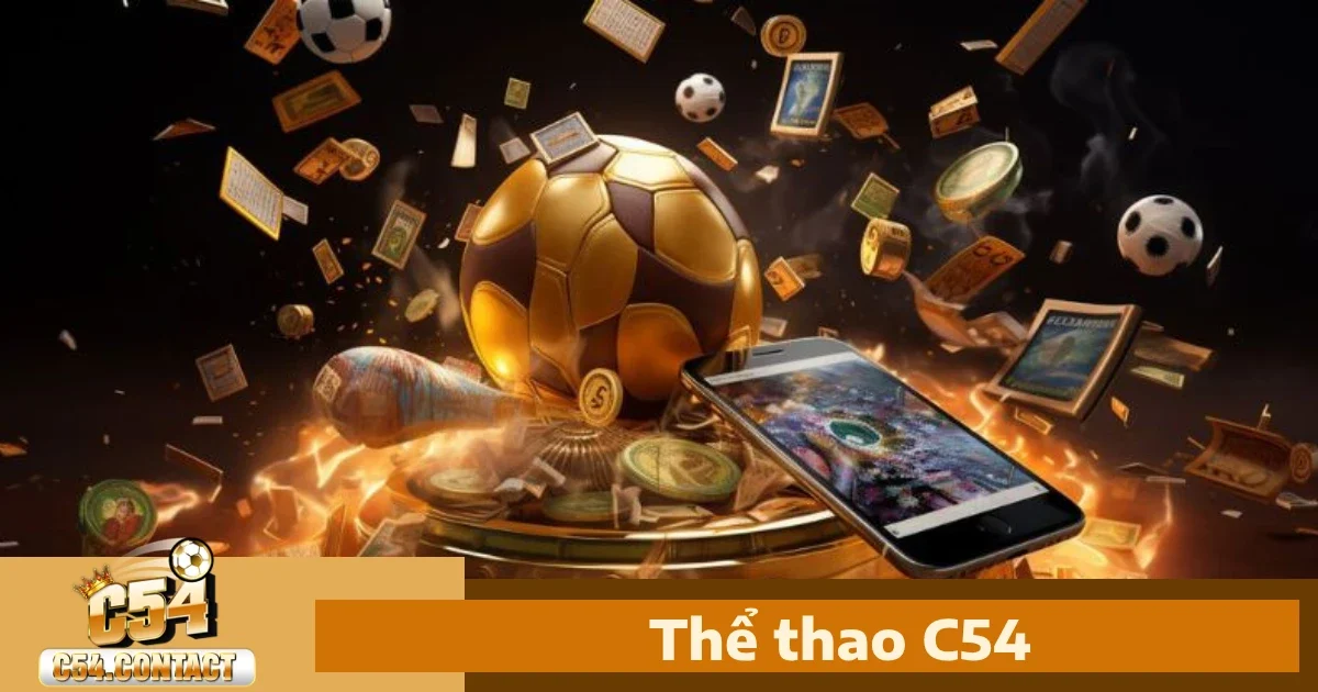 Vì sao nên chọn Thể thao C54?
